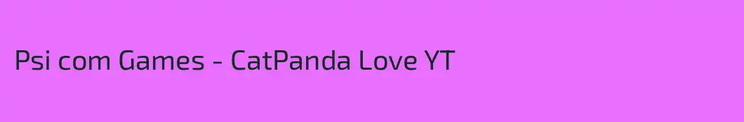 Psi com Games - CatPanda Love YT